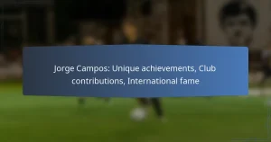 Jorge Campos: Unique achievements, Club contributions, International fame